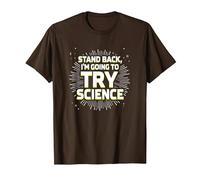 Stand Back, I'm Going to Try Science - Humour du Professeur T-Shirt, Homme, Marron, 3XL