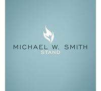Stand by Michael W Smith (2006-08-02)