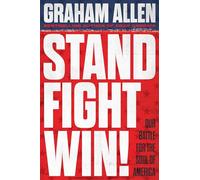 Stand, Fight, Win: Our Battle for the Soul of America