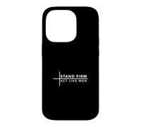 Stand Firm Act Like Men Coque pour iPhone 14 Pro