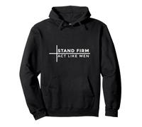 Stand Firm Act Like Men Sweat à Capuche