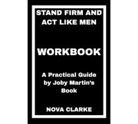 Stand Firm and Act Like Men Workbook: A Practical Guide by Joby Martin’s Book