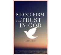 Stand Firm And Trust In God