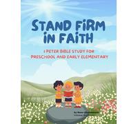 Stand Firm in Faith: 1 Peter Preschool and Early Elementary Bible Study
