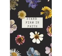 Stand Firm in Faith: A Guided Christian Prayer Journal for Women Choosing Courage, Conviction, and Spiritual Authority