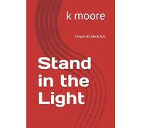 Stand in the Light: Gospel of Luke & Acts
