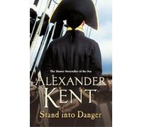 Stand Into Danger: (The Richard Bolitho adventures: 4): a gripping, action-packed adventure on the high seas from the master storyteller of the sea