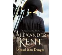 Stand Into Danger: (The Richard Bolitho adventures: 4): a gripping, action-packed adventure on the high seas from the master storyteller of the sea