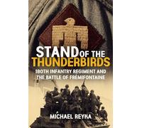 Stand of the Thunderbirds: 180th Infantry Regiment and the Battle of Frémifontaine