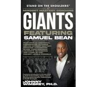 Stand on the Shoulders of Mindset Mastery Coaching Giant Featuring Sam Bean