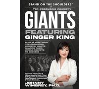 Stand on the Shoulders of Top Producing Industry Giants Featuring Ginger King