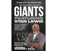 Stand on the Shoulders of Top Producing Industry Giants Featuring Stan Lewis