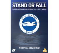 Stand or Fall: The Remarkable Rise of Brighton & Hove Albion [DVD]