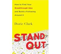 Stand Out: How to Find Your Breakthrough Idea and Build a Following Around It
