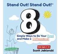 Stand Out! Stand Out!: 8 Simple Ways to Be Your Best and Make a Difference!