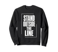 Stand Outside The Line Esprit Libre Pensée Indépendante Sweatshirt