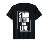 Stand Outside The Line Esprit Libre Pensée Indépendante T-Shirt
