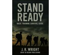 STAND READY: Basic Training Survival Guide