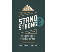 Stand Strong 2 365 Devotions for Men by Men - Our Daily Bread Ministries - Our Daily Bread Publishing - ebook (ePub) - Livre