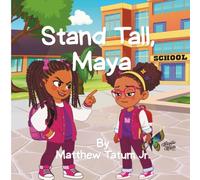 STAND TALL, MAYA