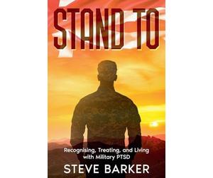 Stand To: Living With Military PTSD