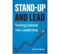 Stand-Up and Lead Turning Comedy into Leadership - David Goldring - Radius Book Group - ebook (ePub) - Livre