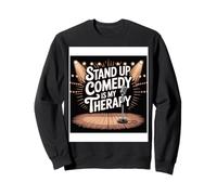 Stand Up Comedy is My Therapy Artiste comédien - Sweatshirt