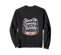 Stand Up Comedy is My Therapy Artiste comédien |- Sweatshirt