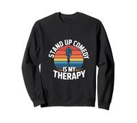 Stand Up Comedy Is My Therapy Artiste comédien ------ Sweatshirt