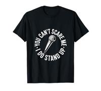 Stand Up Comedy You Can't Scare Me Microphone T-Shirt