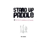 Stand Up Paddle: a quick and easy guide on how to SUP safely