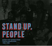 Stand Up People - Gipsy pop songs from Tito's Yugoslavia 1964-1980