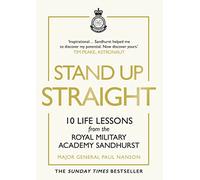 Stand Up Straight by Major General Paul Nanson Major General Paul Nanson (Auteur)