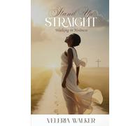 Stand Up Straight: Walking in Holiness