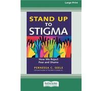 Stand Up to Stigma How We Reject Fear and Shame Large Print 16 Pt Edition - Pernessa C. Seele - ReadHowYouWant.com Pty Limited - Livre en Anglais Pernessa C. SeelePernessa C. Seele (Auteur)