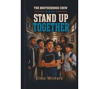 Stand Up Together: A Middle-Grade Novel About Courage, Character, and Brotherhood