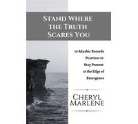Stand Where the Truth Scares You 10 Akashic Records Practices to Stay Present at the Edge of Emergence - Cheryl Marlene - Soul Bright Press - ebook (ePub) - Livre