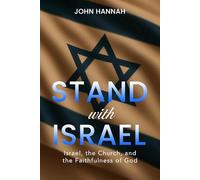 Stand with Israel: Israel, the Church, and the Faithfulness of God