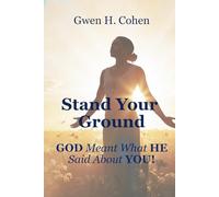 Stand Your Ground: God Meant What HE Said About You!