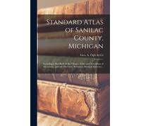 Standard Atlas Of Sanilac County, Michigan: Including A Plat Book Of The Villages, Cities And Townships Of The County...Patrons Directory, Reference B