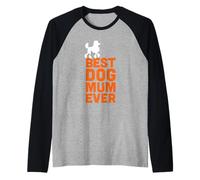 Standard Caniche Dog Lover - Best Dog Mum Ever Manche Raglan