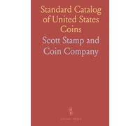Standard Catalog of United States Coins: A collector’s reference to values, mint marks, and historical varieties