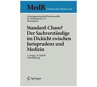 Standard-Chaos? Der Sachverständige Im Dickicht Zwischen Jurisprudenz Und Medizin