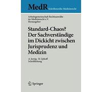 Standard-Chaos? Der Sachverständige Im Dickicht Zwischen Jurisprudenz Und Medizin