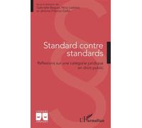 Standard contre standards Réflexions sur une catégorie juridique en droit public - Gabrielle Beguin - L'harmattan - broché - Etude