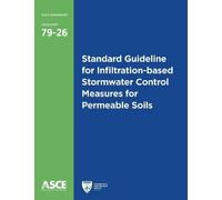 Standard Guideline for Infiltration-based Stormwater Control Measures for Permeable Soils: Principles of Design, Installation, and Operation and Maintenance
