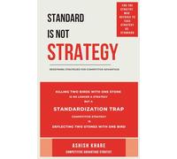 STANDARD IS NOT STRATEGY - STANDARDIZATION TRAP: Killing Two Birds With One Stone Is No Longer Strategy But A Standard; Real Edge Lies In, Deflecting ... | Art Of War | Outsmarting Competition