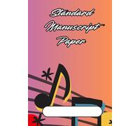 Standard manuscript paper: Blank Sheet Music Notebook for Composition, Piano, Choir & Songwriting
