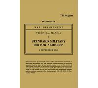 STANDARD MILITARY MOTOR VEHICLES: TM 9-2800, TM9-803, TM9-1803A, TM9-1803B