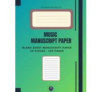 Standard Music Manuscript Paper for Composers, Students, and Teachers: Blank Music Staff Book, 10 staves per page (8.5 x 11) 120 pages